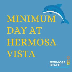 Hermosa Vista - Minimum Day